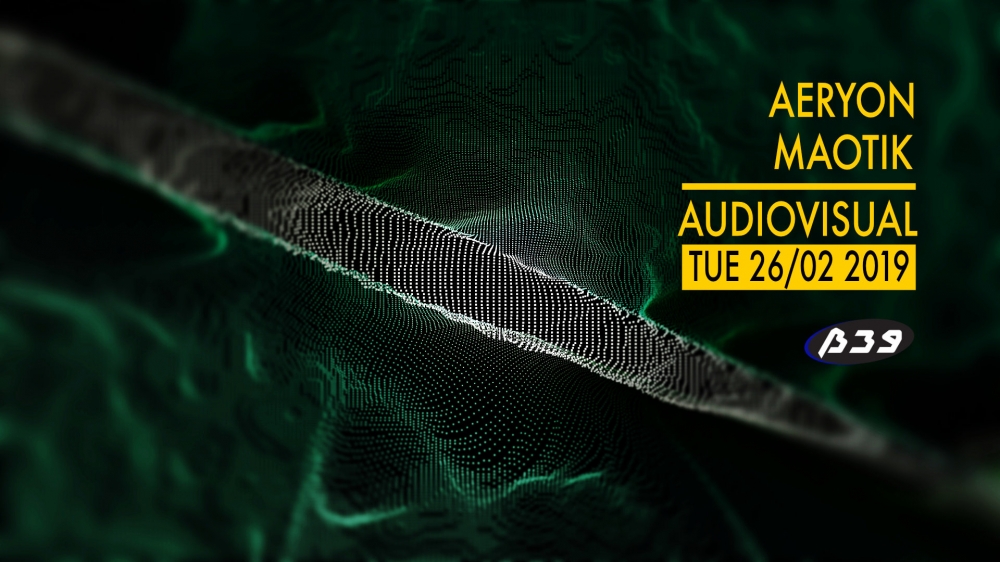 Audiovisual Performance : Maotik <AERYON>